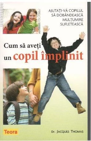 Cum să aveți un copil împlinit