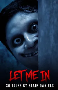 Let Me In: 30 Tales of Terror