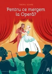 Pentru ce mergem la Operă?