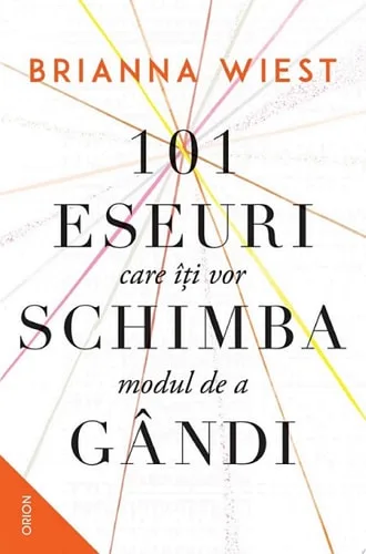 101 eseuri care îți vor schimba modul de a gândi - Editura Nemira