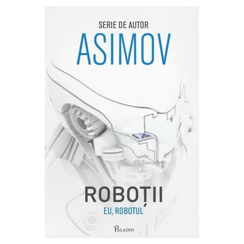Roboții I. Eu, Robotul (Roboții, #1)