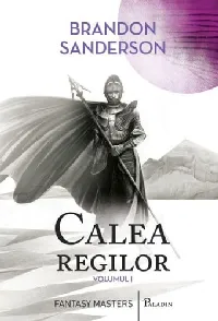 Calea regilor ( ARHIVA LUMINII DE FURTUNA, #1)
