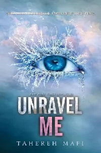 Unravel Me (Shatter Me, #2)