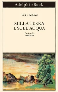 Sulla terra e sull’acqua Poesie scelte 1964-2001