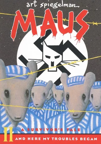 Maus II: A Survivor's Tale: And Here My Troubles Began (Maus, #2)