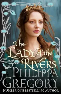 The Lady of the Rivers (The Plantagenet and Tudor Novels, #1)
