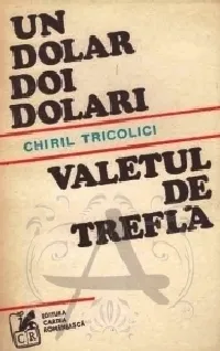un dolar, doi dolari;valetul de trefla
