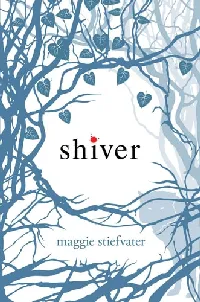 Shiver (The Wolves of Mercy Falls, #1)