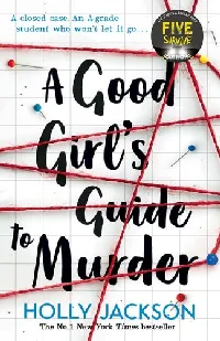 A Good Girl's Guide to Murder (A Good Girl's Guide to Murder, #1)