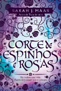 Corte de Espinhos e Rosas (Corte de Espinhos e Rosas, #1)