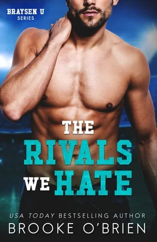 The Rivals We Hate (Braysen U, #1)