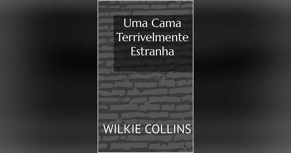 Uma Cama Terrivelmente Estranha (Portuguese Edition)