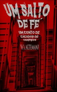 Um Salto de Fé: Um conto de caçador de vampiros