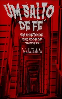 Um Salto de Fé: Um conto de caçador de vampiros