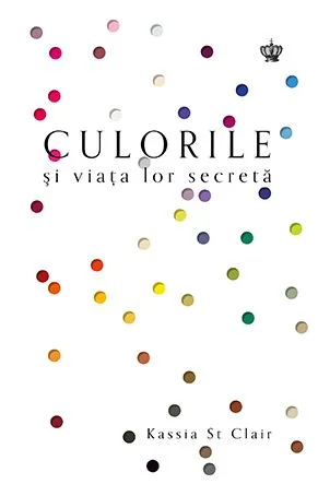 CULORILE și viața lor secretă