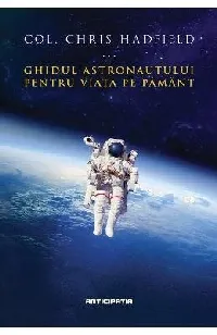 Ghidul astronautului pentru viața pe Pământ
