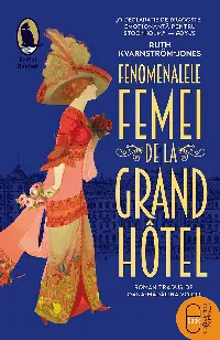 Femei fenomenalele de la Grand Hotel