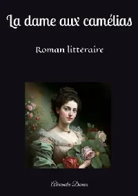 La dame aux camélias: Roman Littéraire (French Edition)