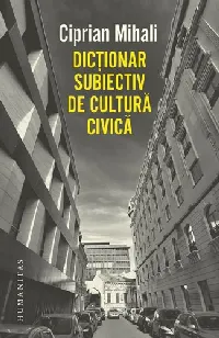 DICTIONAR SUBIECTIV DE CULTURĂ CIVICĂ