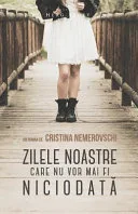Zilele noastre care nu vor mai fi niciodată