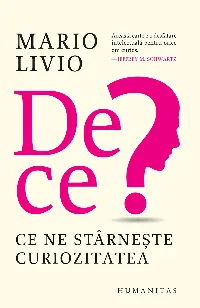De ce? ce ne stârneşte curiozitatea
