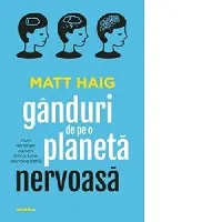 Gânduri de pe o planetă nervoasă