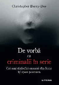 De vorbă cu criminalii în serie
