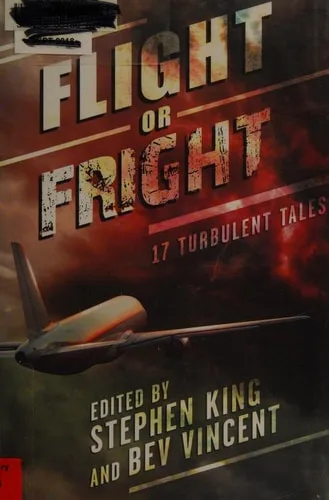 Flight or Fright: 17 Turbulent Tales