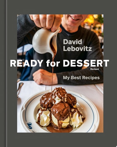 Ready for Dessert, Revised: My Best Recipes [A Baking Book]