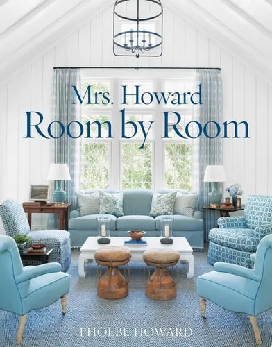 Mrs. Howard, Room by Room: The Essentials of Decorating with Southern Style