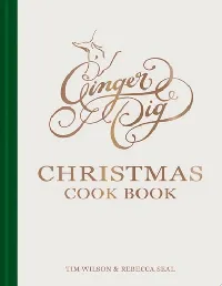 Ginger Pig Christmas Cook Book: More than 80 delicious recipes for the perfect Christmas from acclaimed sustainable butcher Ginger Pig