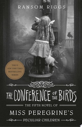 The Conference of the Birds (Miss Peregrine's Peculiar Children, #5)