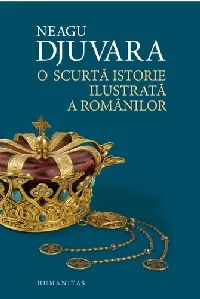 O SCURTĂ ISTORIE ILUSTRATĂ A ROMÂNILOR