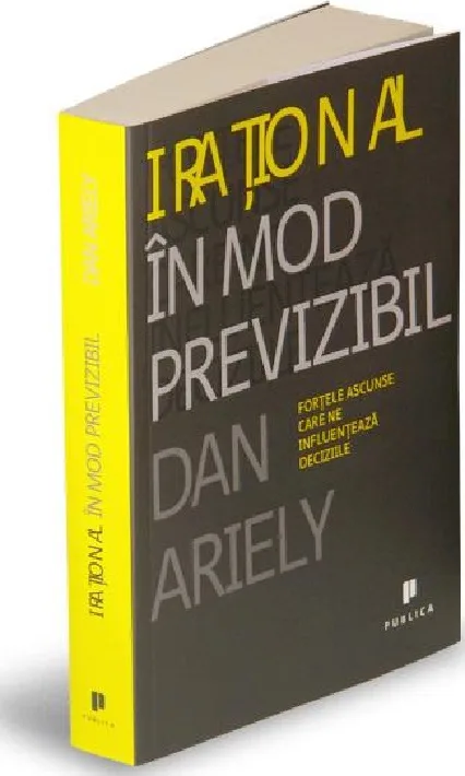 Irațional în mod previzibil. Forțele ascunse care ne influențează deciziile cover