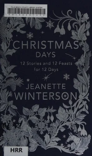 Christmas Days: 12 Stories and 12 Feasts for 12 Days