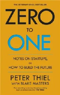 Zero to One: Notes on Start Ups, or How to Build the Future