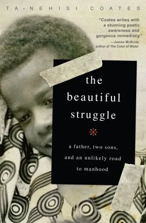 The Beautiful Struggle: A Father, Two Sons and an Unlikely Road to Manhood cover