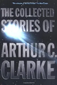The Collected Stories of Arthur C. Clarke