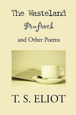 The Waste Land, Prufrock and Other Poems (paper)