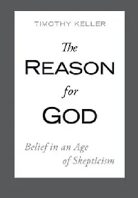 The Reason for God: Belief in an Age of Skepticism