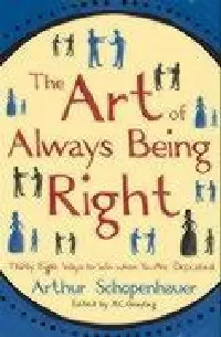 The Art of Always Being Right