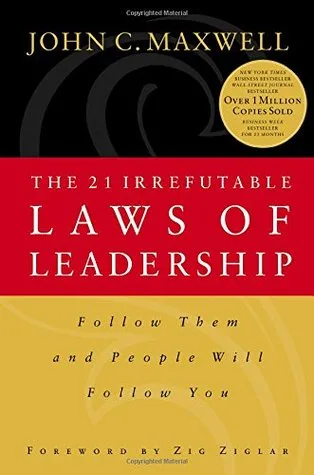 The 21 Irrefutable Laws of Leadership: Follow Them and People Will Follow You cover