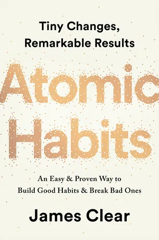 Atomic Habits: An Easy & Proven Way to Build Good Habits & Break Bad Ones by James Clear — book cover