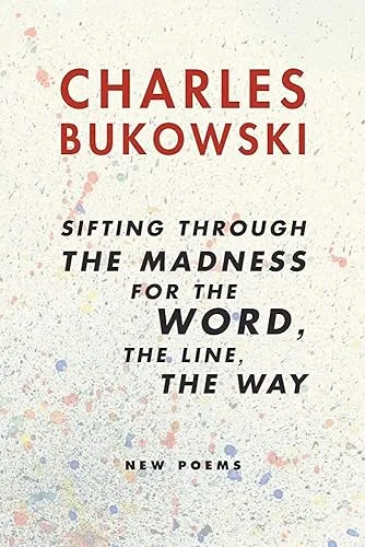 Sifting Through the Madness for the Word, the Line, the Way: New Poems cover