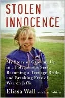 Stolen Innocence: My Story of Growing Up in a Polygamist Sect, Becoming a Teenage Bride, and Breaking Free of Warren Jeffs