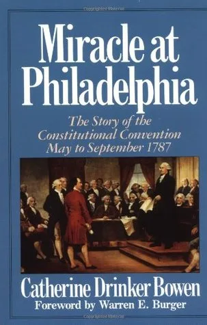 Miracle at Philadelphia: The Story of the Constitutional Convention, May to September 1787 cover