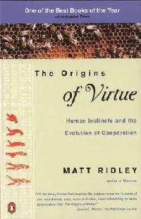 The Origins of Virtue: Human Instincts and the Evolution of Cooperation