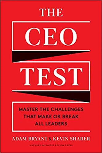 The CEO Test: Master the Challenges That Make or Break All Leaders