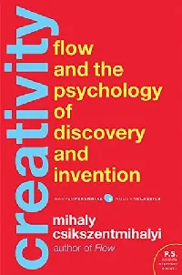 Creativity: Flow and the Psychology of Discovery and Invention