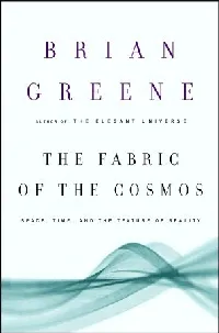 The Fabric of the Cosmos: Space, Time, and the Texture of Reality